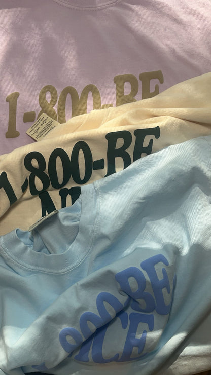 1-800 Be Nice Tee