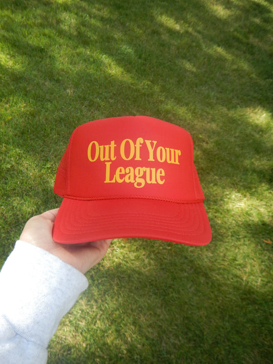 OUT OF YOUR LEAGUE HAT